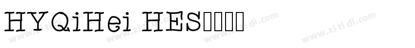 HYQiHei HES字体转换